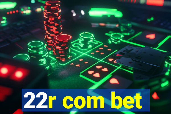 22r com bet